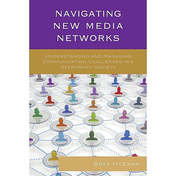 Navigating New Media Networks / Studies in New Media, Bree Mcewan