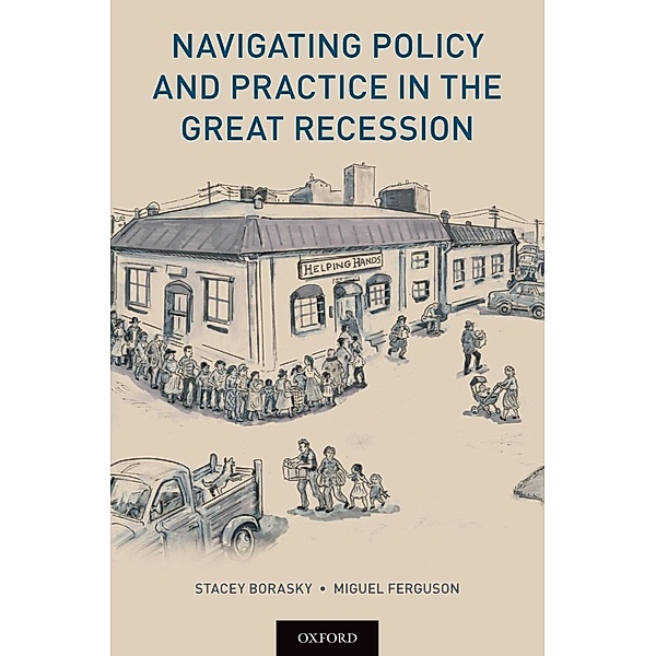 Navigating Policy and Practice in the Great Recession, Stacey Borasky, Miguel Ferguson