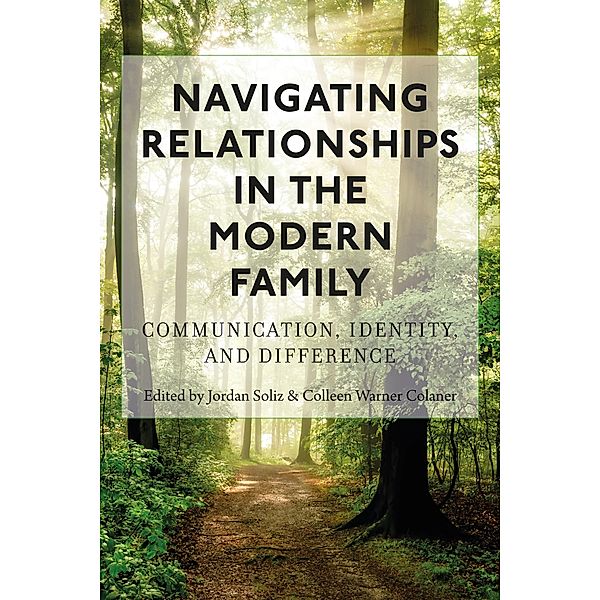 Navigating Relationships in the Modern Family / Lifespan Communication Bd.15