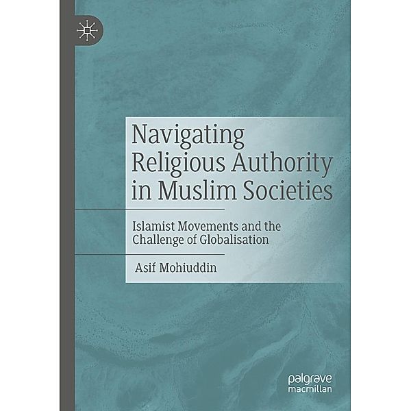 Navigating Religious Authority in Muslim Societies / Progress in Mathematics, Asif Mohiuddin