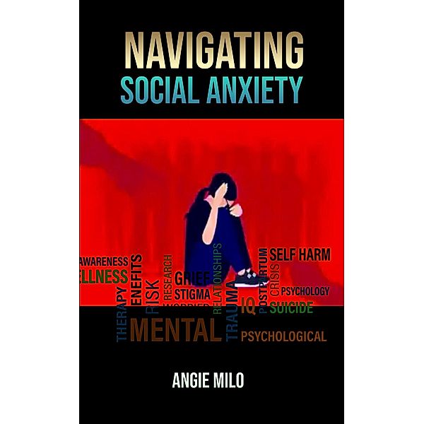Navigating Social Anxiety, Angie Milo