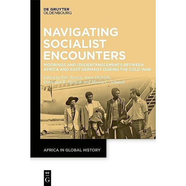 Navigating Socialist Encounters / Africa in Global History Bd.2