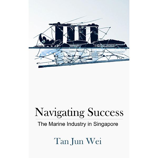 Navigating Success: The Marine Industry in Singapore, Jun Wei