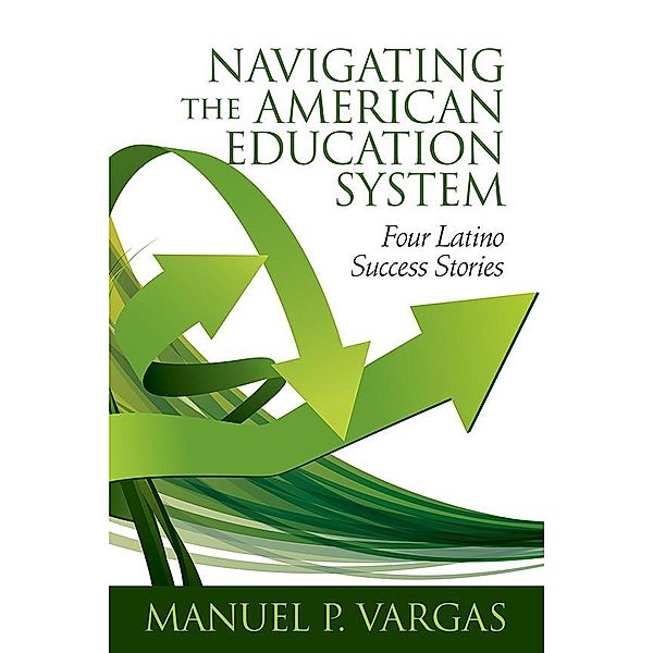 Navigating the American Education System, Manuel P Vargas