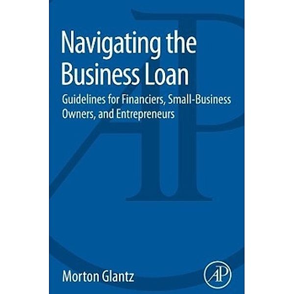 Navigating the Business Loan, Morton Glantz