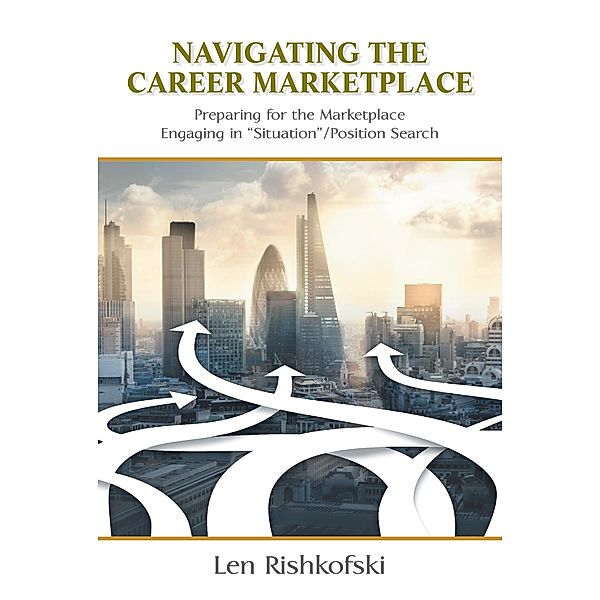 Navigating the Career Marketplace, Len Rishkofski