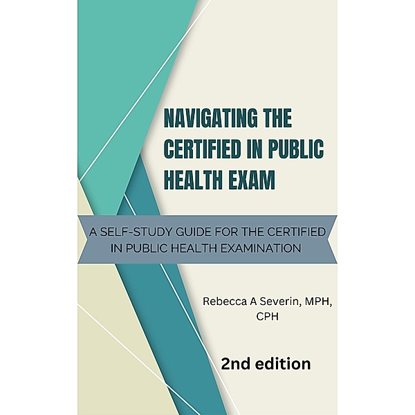 Navigating the Certified in Public Health Exam, Rebecca Severin