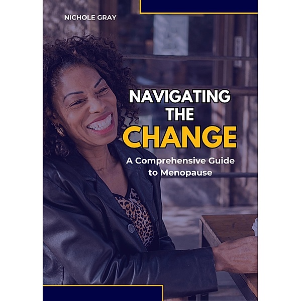 Navigating the Change, Nichole Gray