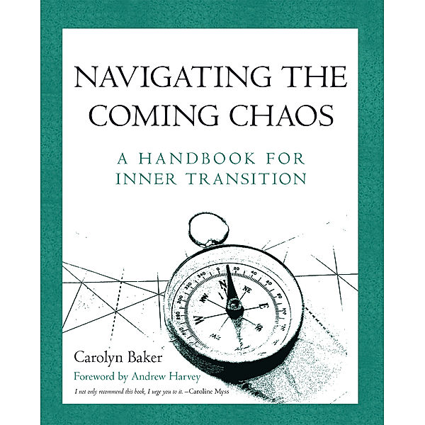 Navigating the Coming Chaos, Carolyn Baker