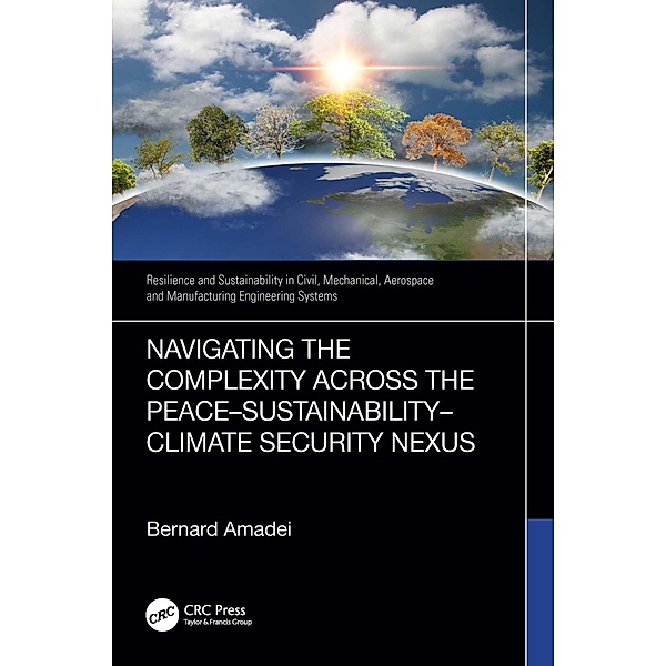 Navigating the Complexity Across the Peace-Sustainability-Climate Security Nexus, Bernard Amadei