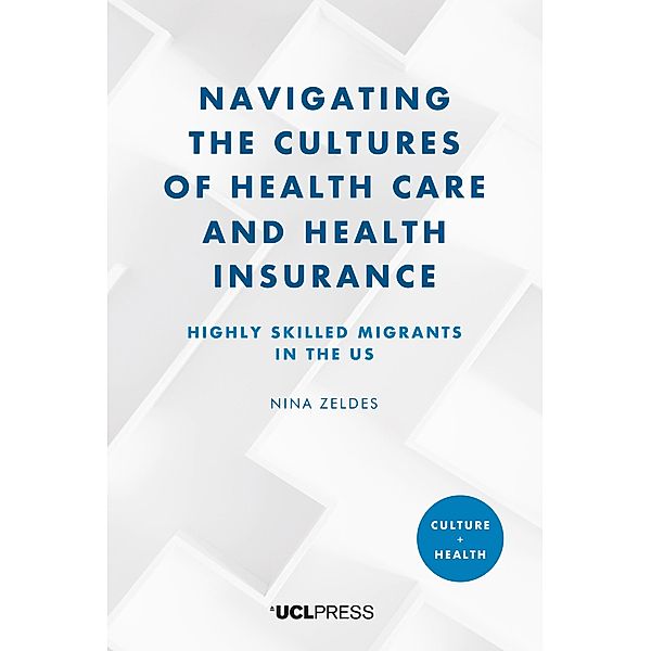 Navigating the Cultures of Health Care and Health Insurance / Culture and Health, Nina Zeldes