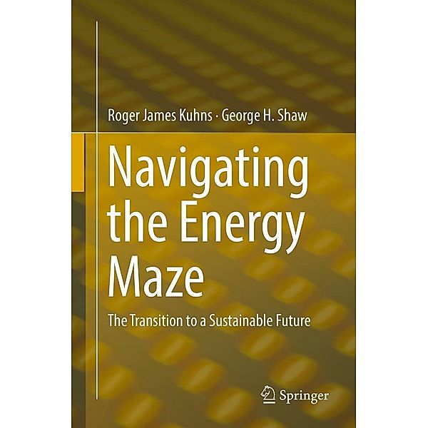 Navigating the Energy Maze, Roger James Kuhns, George H. Shaw