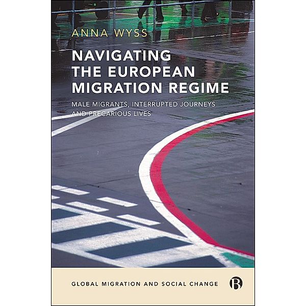 Navigating the European Migration Regime, Anna Wyss