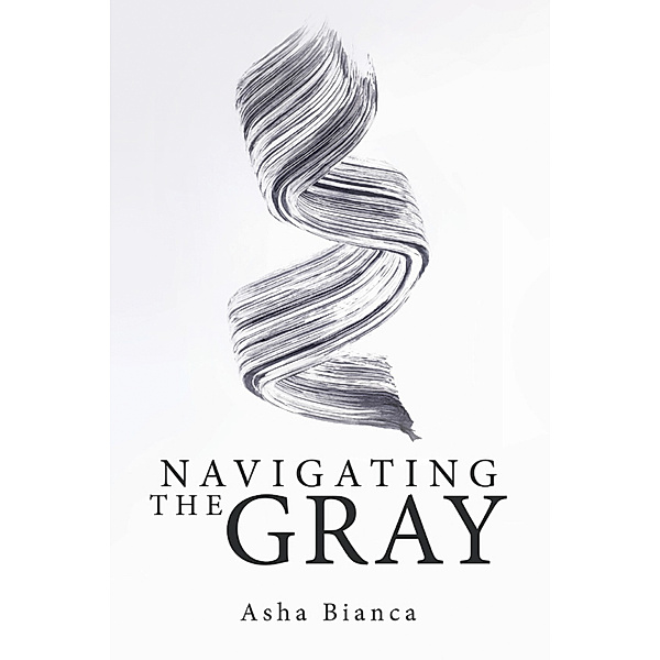 Navigating the Gray, Asha Bianca