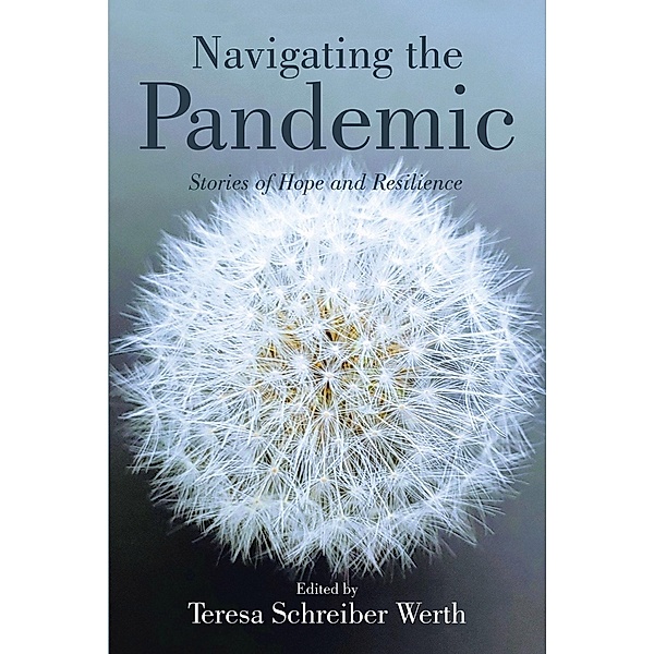 Navigating the Pandemic, Teresa Schreiber Werth