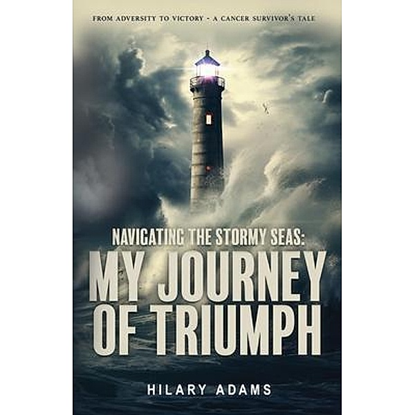 Navigating the Stormy Seas, Hilary Adams