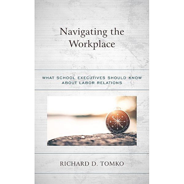 Navigating the Workplace, Richard D. Tomko