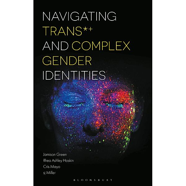Navigating Trans and Complex Gender Identities, Jamison Green, Rhea Ashley Hoskin, Cris Mayo, sj Miller