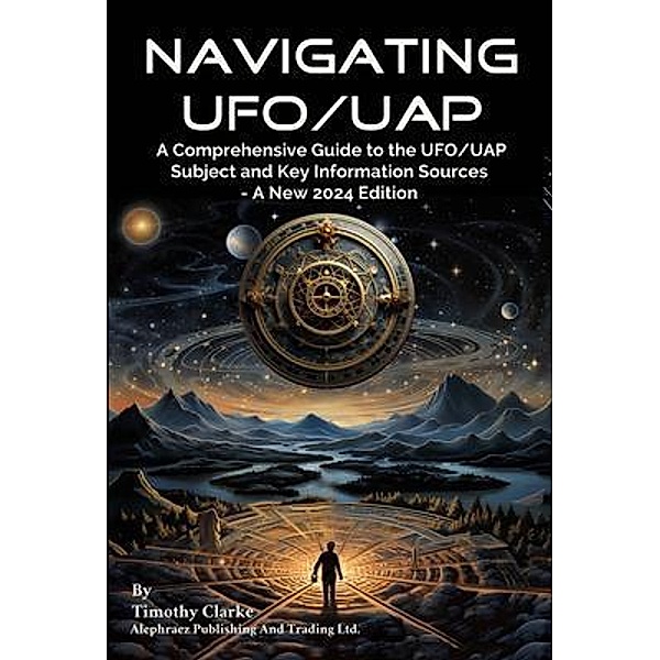 Navigating UFO/UAP, Timothy Clarke