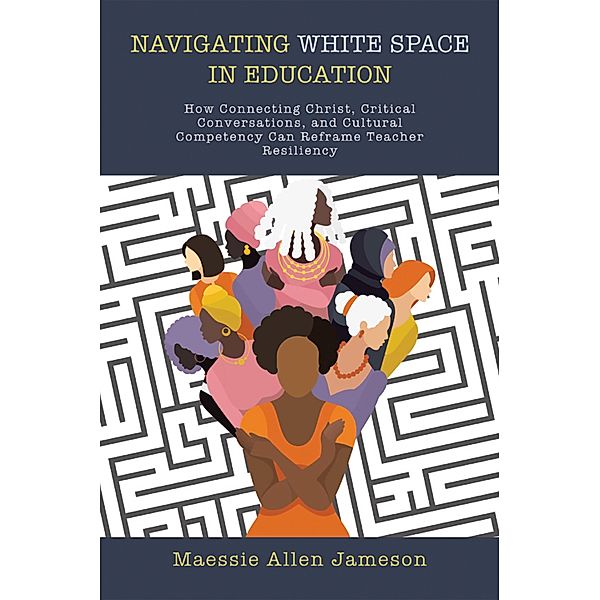 Navigating White Space in Education, Maessie Allen Jameson