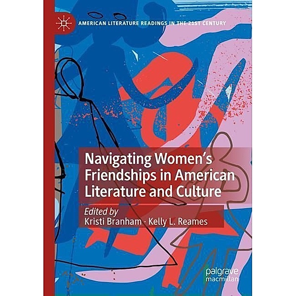 Navigating Women's Friendships in American Literature and Culture