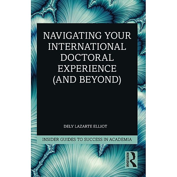 Navigating Your International Doctoral Experience (and Beyond), Dely Lazarte Elliot