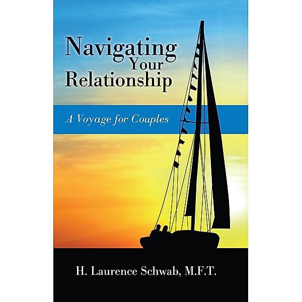 Navigating Your Relationship, M. F. T H. Laurence Schwab