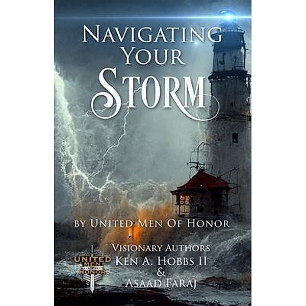 Navigating Your Storm, Ken A Hobbs, Asaad Faraj