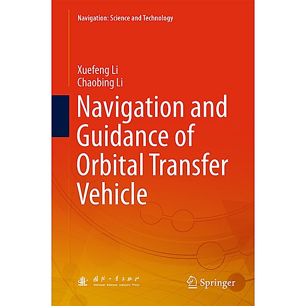 Navigation and Guidance of Orbital Transfer Vehicle, Xuefeng Li, Chaobing Li