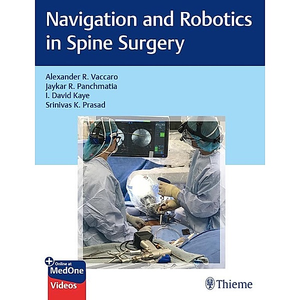 Navigation and Robotics in Spine Surgery, Alexander R. Vaccaro, Jaykar R. Panchmatia, I. David Kaye
