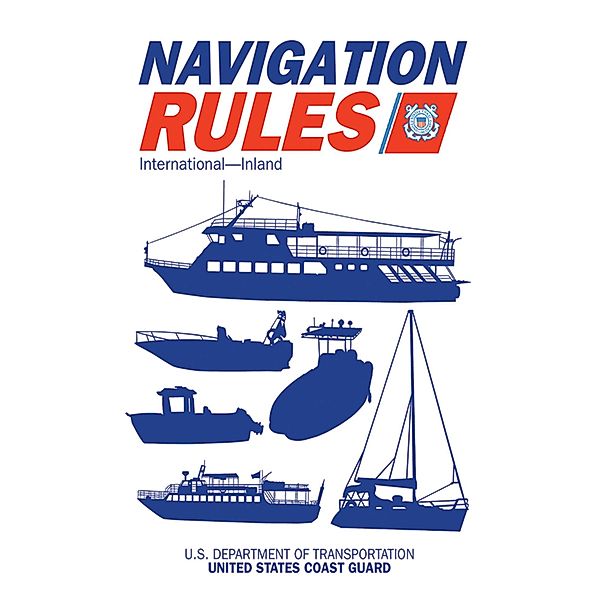Navigation Rules and Regulations Handbook, U. S. Coast Guard