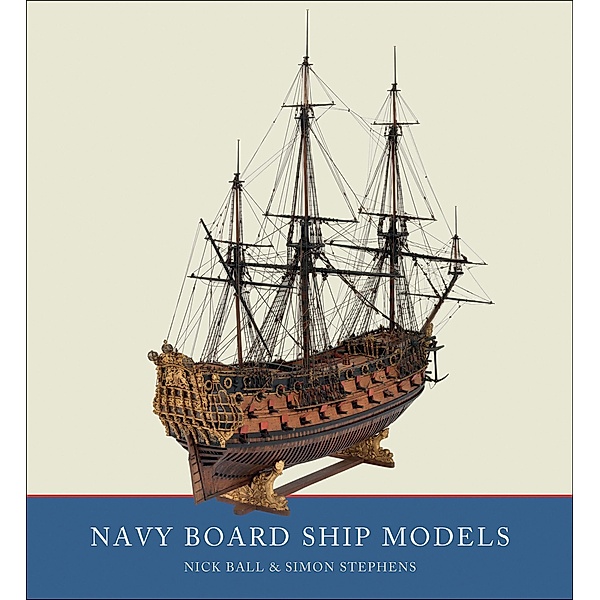 Navy Board Ship Models, Simon Stephens, Nick Ball