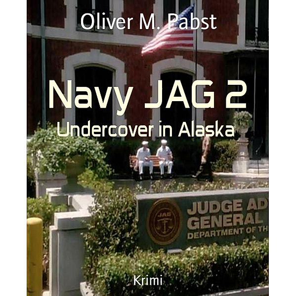 Navy JAG 2, Oliver M. Pabst