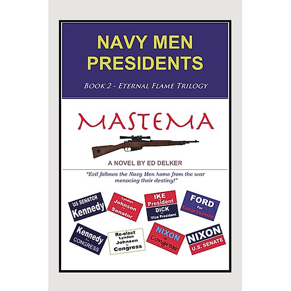 NAVY MEN PRESIDENTS: Book 2 - Eternal Flame Trilogy - Mastema, Ed Delker