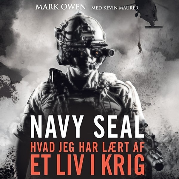 Navy Seal - hvad jeg har laert af et liv i krig, Mark Owen, Kevin Maurer