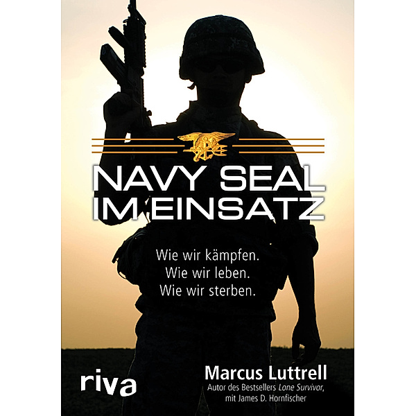 Navy SEAL im Einsatz, Marcus Luttrell, James D. Hornfischer