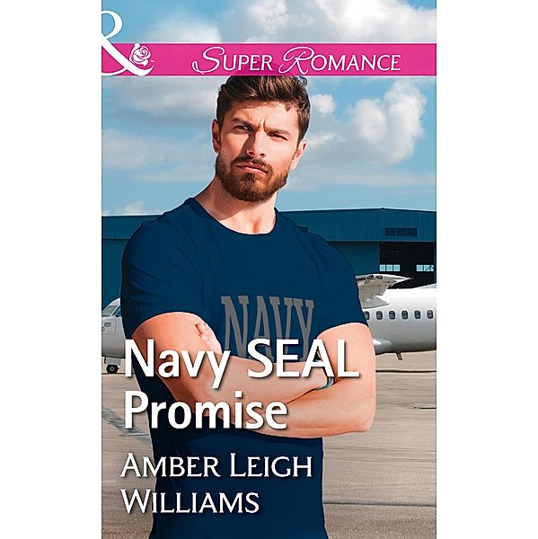 Navy Seal Promise (Mills & Boon Superromance) (Fairhope, Alabama, Book 5), Amber Leigh Williams
