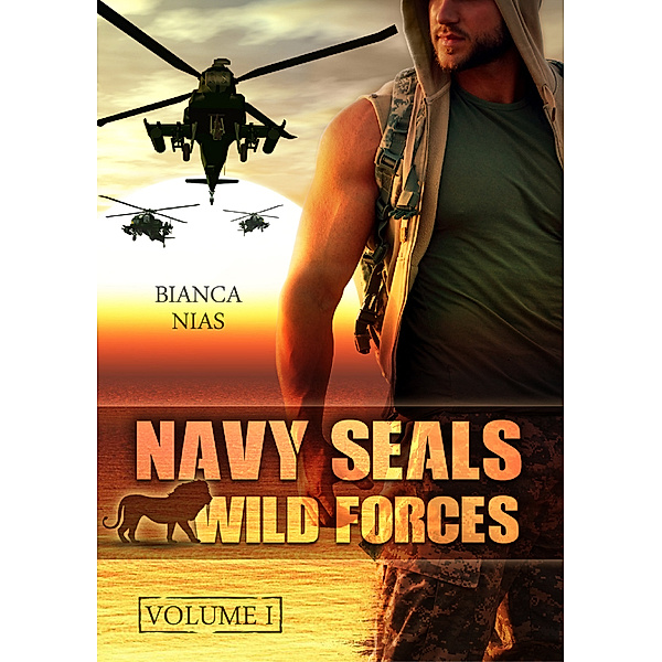 Navy Seals - Wild Forces: Navy Seals - Wild Forces (Volume I), Bianca Nias
