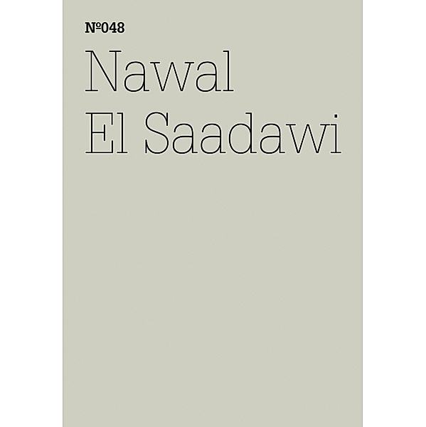 Nawal El Saadawi / Documenta 13: 100 Notizen - 100 Gedanken Bd.048, Nawal El Saadawi