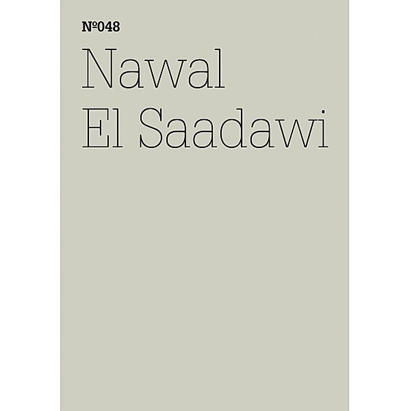 Nawal El Saadawi / Documenta 13: 100 Notizen - 100 Gedanken Bd.048, Nawal El Saadawi