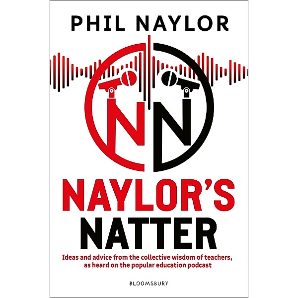 Naylor's Natter / Bloomsbury Education, Phil Naylor