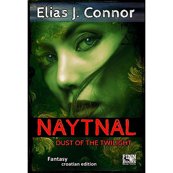 Naytnal - Dust of the twilight (croatian version) / Naytnal Bd.3, Elias J. Connor