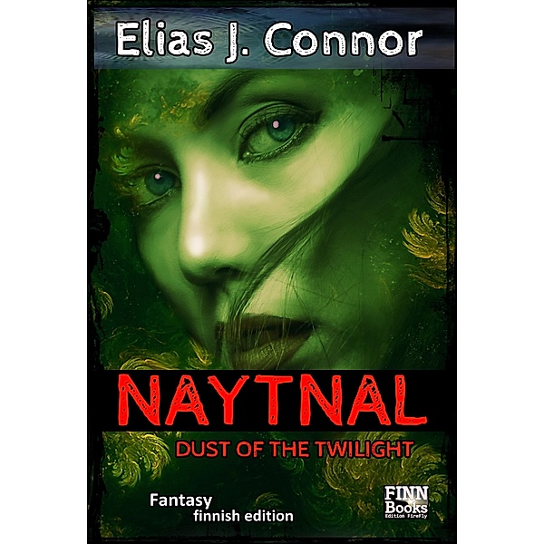 Naytnal - Dust of the twilight (finnish version) / Naytnal Bd.3, Elias J. Connor