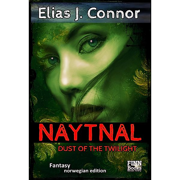 Naytnal - Dust of the twilight (norwegian version) / Naytnal Bd.3, Elias J. Connor