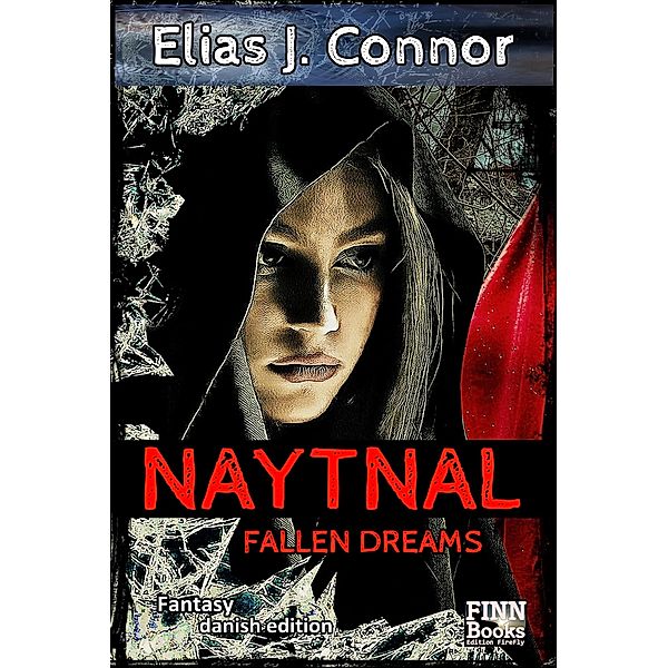 Naytnal - Fallen dreams (danish edition) / Naytnal Bd.4, Elias J. Connor