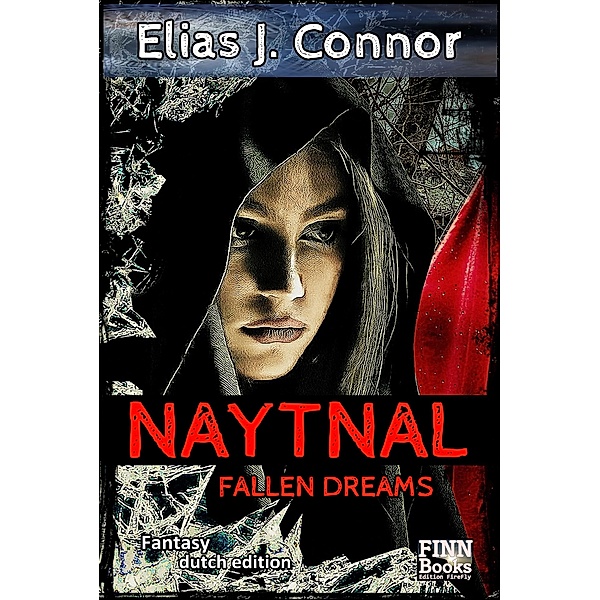 Naytnal - Fallen dreams (dutch version) / Naytnal Bd.4, Elias J. Connor