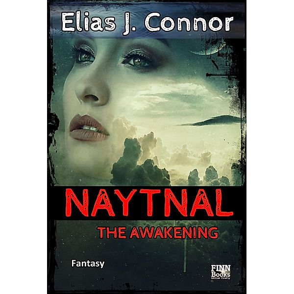 Naytnal - The awakening (deutsche Version) / Naytnal Bd.1, Elias J. Connor