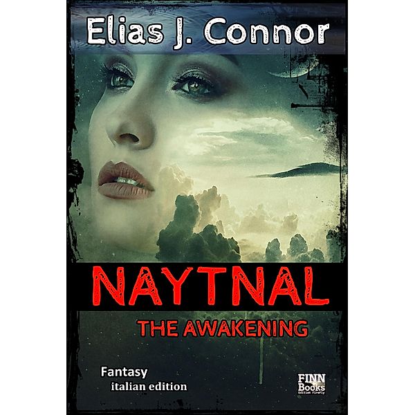 Naytnal - The awakening (italian version) / Naytnal Bd.1, Elias J. Connor