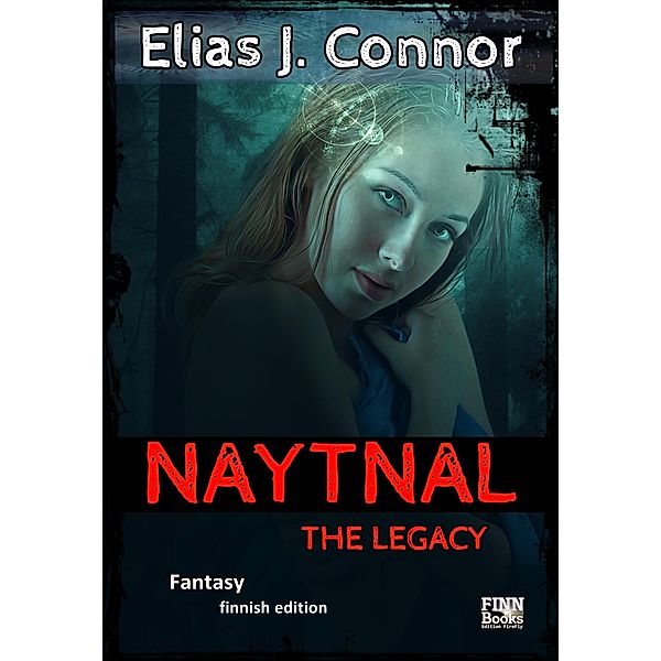 Naytnal - The legacy (finnish version) / Naytnal Bd.6, Elias J. Connor