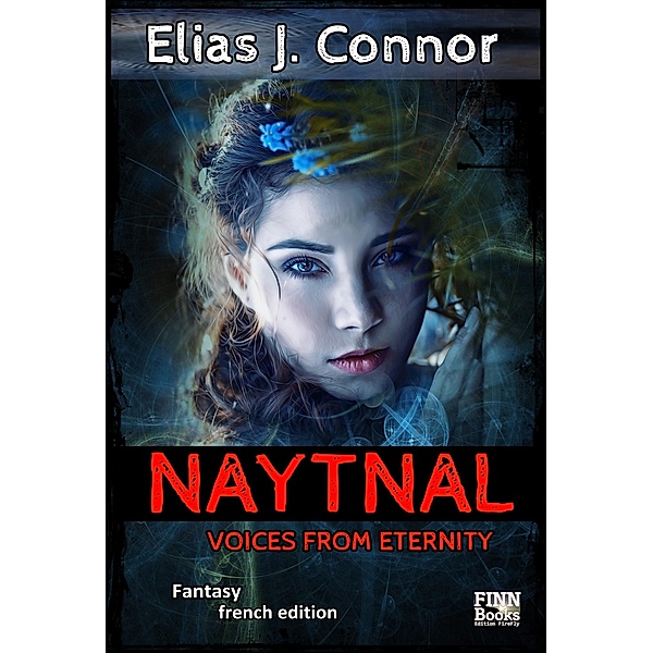 Naytnal - Voices from eternity (french version) / Naytnal Bd.5, Elias J. Connor